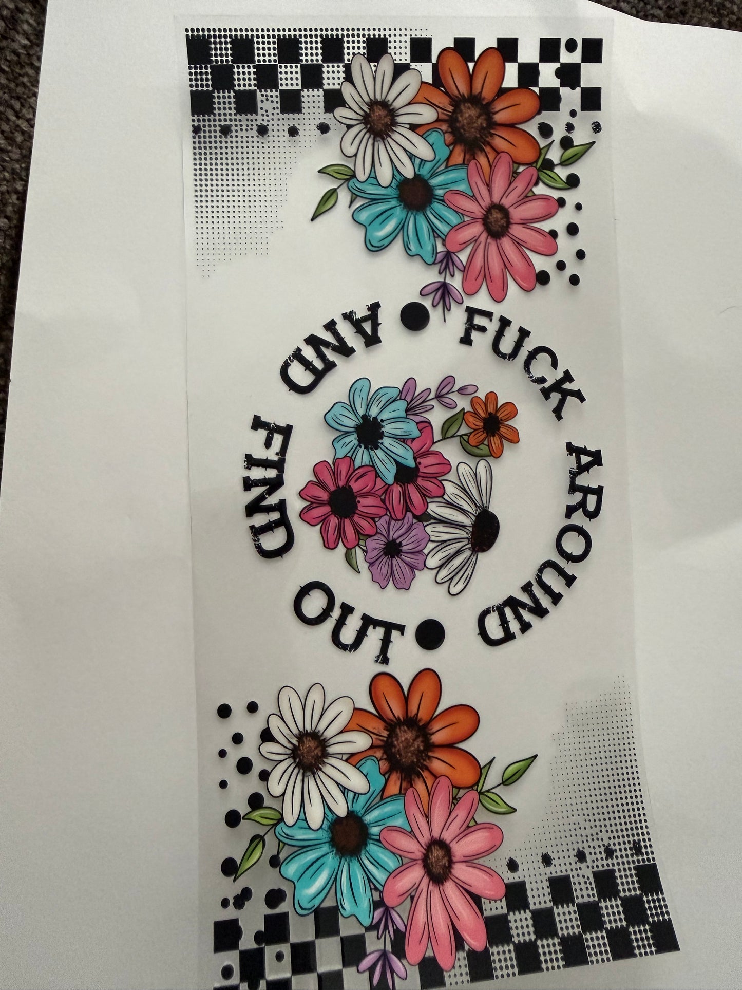 Fuck around & find out flowers