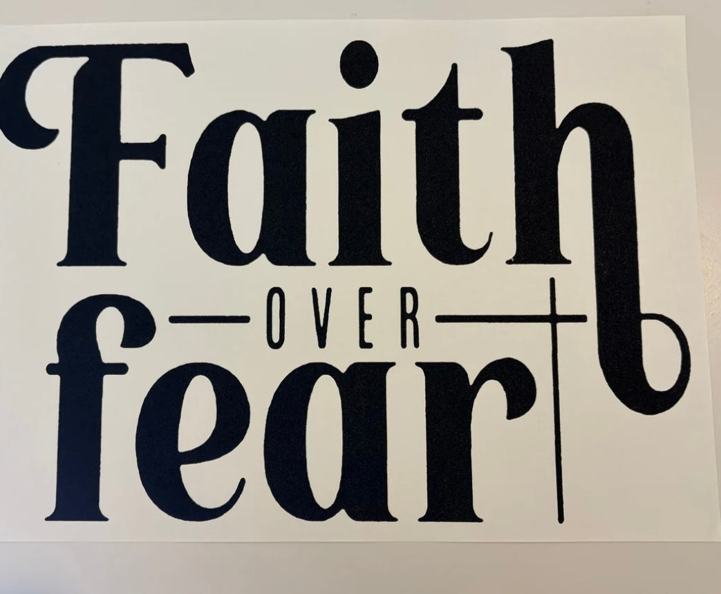 Faith over fear
