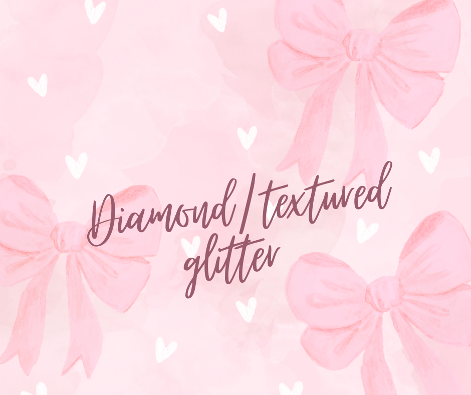 Diamond/Texture Glitter