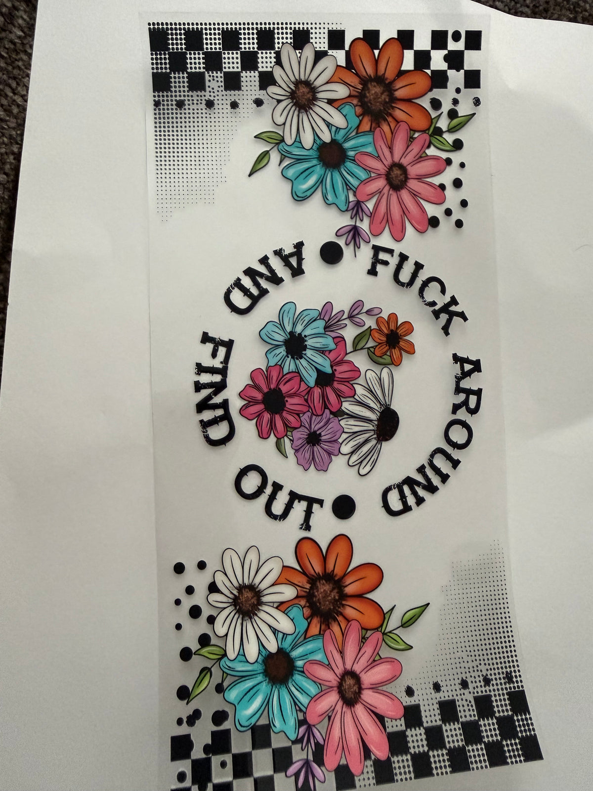Fuck around & find out flowers