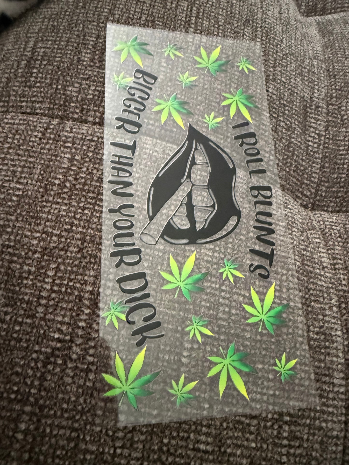 I ROLL BLUNTS...