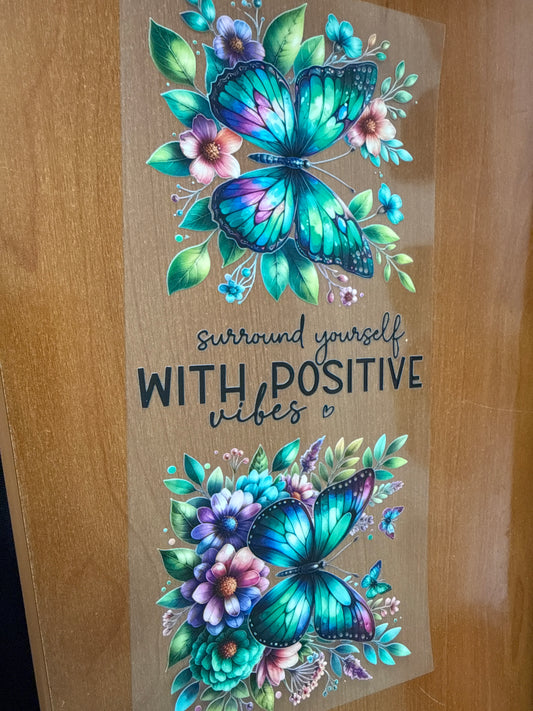 Surround yourself with positive vibes butterfly