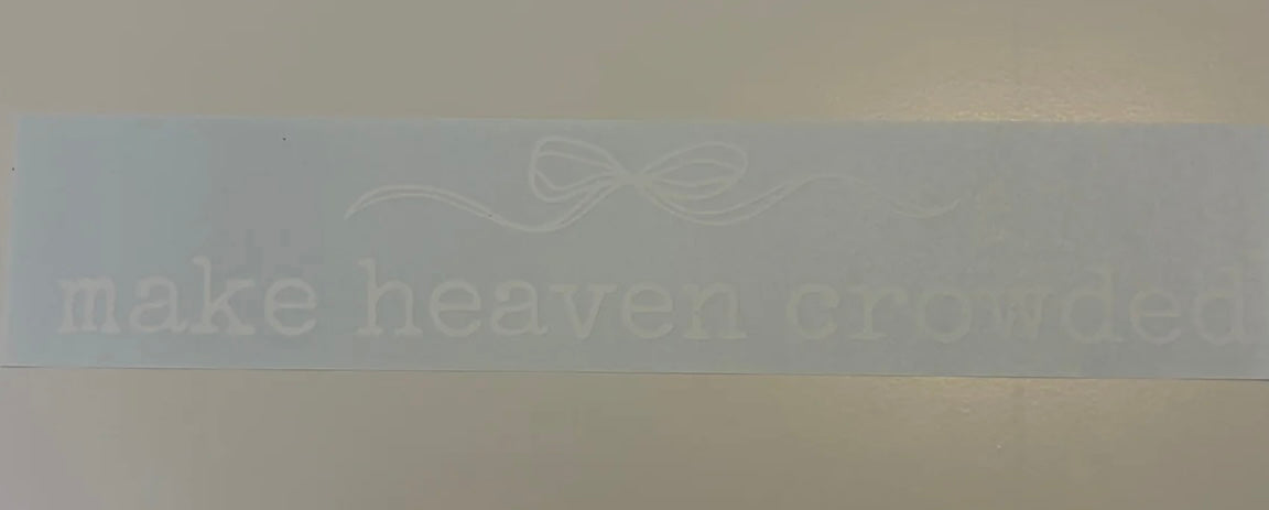 Make heaven crowded