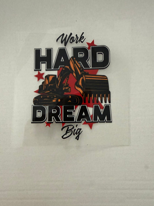 Work hard dream big