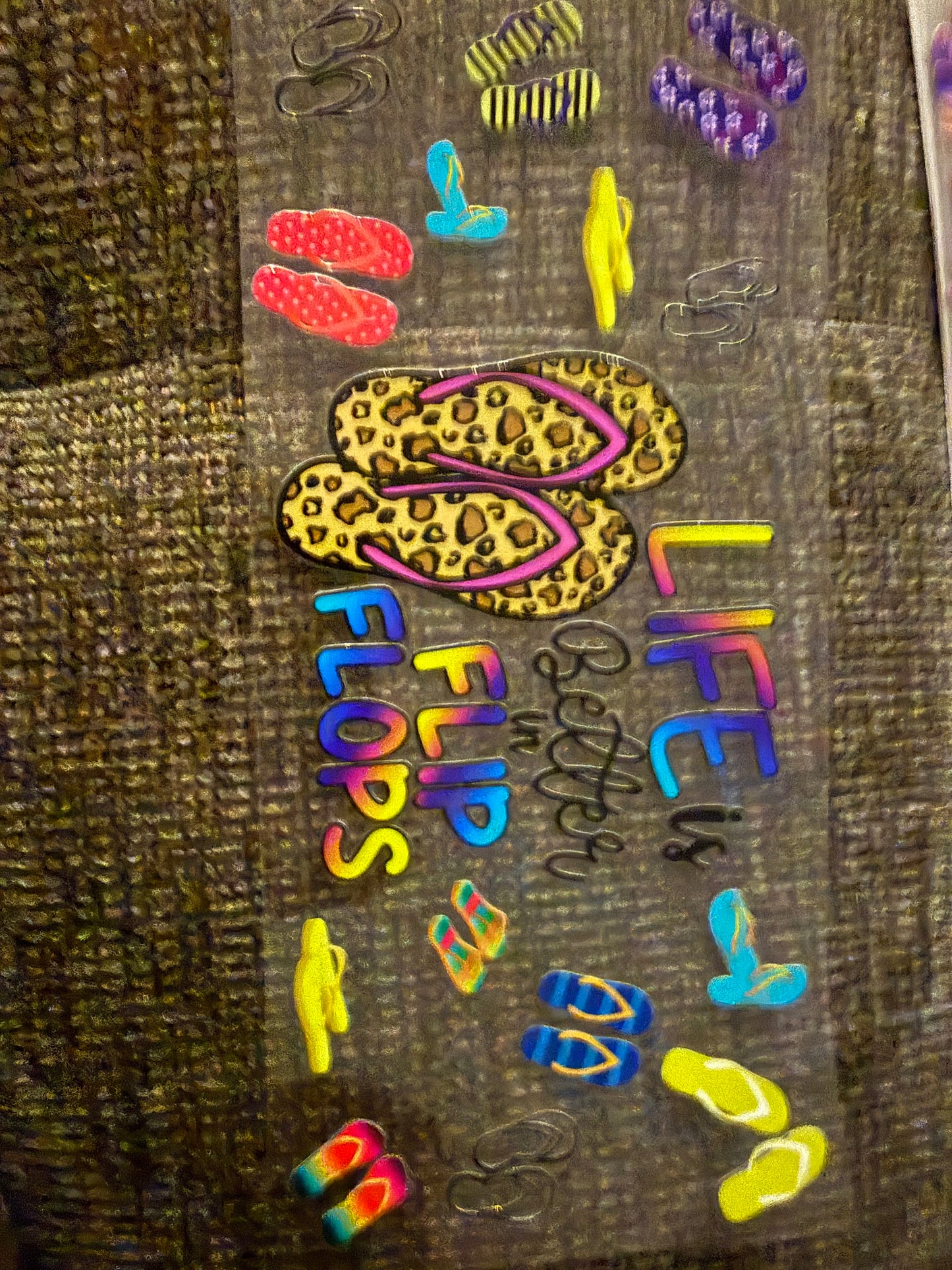 Life Is Better In Flip Flops